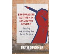 Encouraging Activism in Secondary English: Reading and Writing for Social Justice
