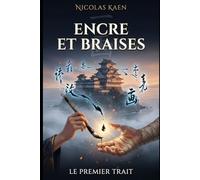 ENCRE ET BRAISES: Tome 1 - Le Premier Trait