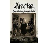 encre - L’architecture fluide du destin au cœur du mysticisme quantique: Un récit en couches, tissé d’histoire, de symbolisme et d’oniromancie