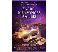 Encre, mensonges et alibis: Une enquête humoristique menée par un détective amateur (Les Mystères de la Piste de Papier, Livre 1)