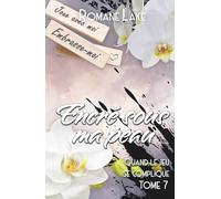 Encré sous ma peau - Tome 7: Quand le jeu se complique...