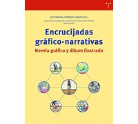 Encrucijadas gráfico Narrativas. Novela Gráfica y Álbum ilustrado: 351 (Biblioteconomía y Administración Cultural)