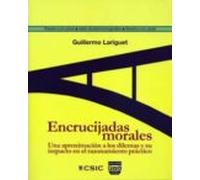 Encrucijadas Morales. Una Aproximación A Los Dilemas Y Su Impacto En El Razonamiento Práctico