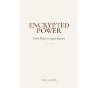 Encrypted Power: From Titian to Quiet Luxury