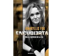 Encubierta: Mi vida al servicio de la CIA (No ficción)