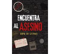 Encuentra al Asesino: Sopa de Letras de Misterio y Detective para Adultos | 24 24 enigmas en forma de sopa de letras para Resolver un CASO de ... | Formato Grande 15 x 23 cm | Regalo