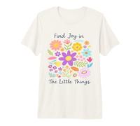 Encuentra alegría en Las pequeñas Cosas Lindas afirmaciones Florales de Primavera Camiseta Premium
