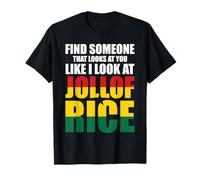 Encuentra Alguien Que Te Mire Jollof Rice Camiseta
