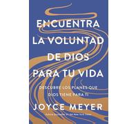 Encuentra la voluntad de Dios para tu vida: Descubre los planes que Dios tiene para ti / Finding God's Will for Your Life