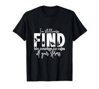 Encuentra Su Coraje Para Calmar Todas Tus Tormentas Dios Fe Jesús Camiseta