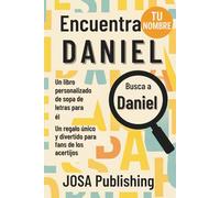 Encuentra tu nombre: Daniel - Un libro personalizado de sopa de letras para él: El regalo perfecto para él: un reto único que jamás olvidará