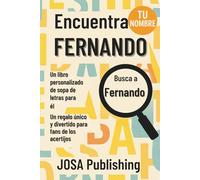Encuentra tu nombre: Fernando - Un libro personalizado de sopa de letras para él: El regalo perfecto para él: un reto único que jamás olvidará