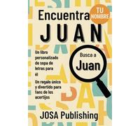 Encuentra tu nombre: Juan - Un libro personalizado de sopa de letras para él: El regalo perfecto para él: un reto único que jamás olvidará