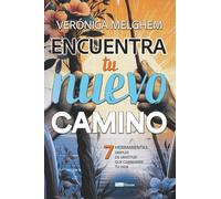 Encuentra tu nuevo camino: 7 Herramientas simples de gratitud que cambiarán tu vida