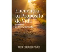 Encuentra tu Propósito de Vida: Cuaderno de Citas y Ejercicios (Sophia Libri)