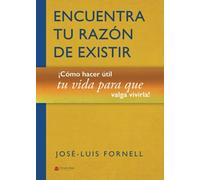 Encuentra tu razón de existir (SIN COLECCION)