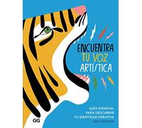 Encuentra tu Voz artística. Guía Esencial para descubrir tu Identidad creativa (SIN COLECCION)