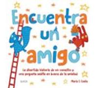 Encuentra un amigo: La divertida historia de un conejito y una pequeña ardilla en busca de la amista (SIN COLECCION)