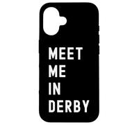 Encuéntrame en Derby, England, Reino Unido Carcasa para iPhone 16