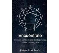 Encuéntrate: Conócete y entiende a las demás personas a través del Eneagrama