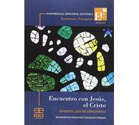 Encuentro con Jesús, el Cristo: Documentos para los acompañantes / Itinerarios para los catecúmenos