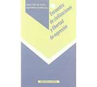Encuentro de civilizaciones y libertad de expresión (Libros singulares)