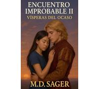 Encuentro Improbable II "Visperas del ocaso": 2 (Novela)