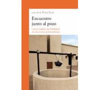 Encuentro Junto al pozo. Cómo hablar De Fidelidad Al Emotivista postmoderno: 906 (dBolsillo nº 906)