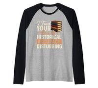Encuentro perturbadora tu Falta de precisión histórica - Historia Camiseta Manga Raglan