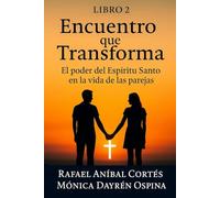Encuentro que Transforma Libro 2: El poder del Espíritu Santo en la vida de las parejas