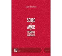 Sobre El Amor En Tiempos Incredulos