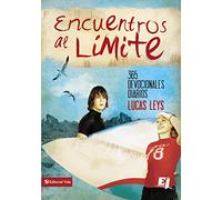 Encuentros al limite: 365 devocionales diarios/ 365 daily devotionals: No. 33 (Especialidades Juveniles / Lecciones Biblicas Creativas)