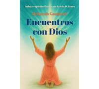 Encuentros con Dios: Incluye capítulos finales por Ericka D. James