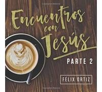 Encuentros con Jesus parte 2: Volume 2