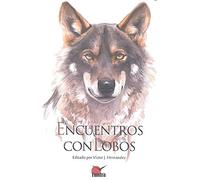 Encuentros con lobos (LITERATURA DE NATURALEZA)