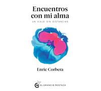 Encuentros con mi alma: Un viaje sin distancias. (Inspirados por UCDM)