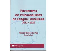 Encuentros de psicoanalistas de lengua castellana 2012-2020 | Teresa Olmos De Paz