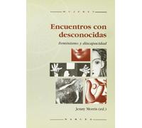 Encuentros Desconocidas: Feminismo y discapacidad: 9 (Mujeres)