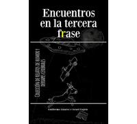 Encuentros en la tercera frase (Colección Relatos de humor y derrapes cerebrales)