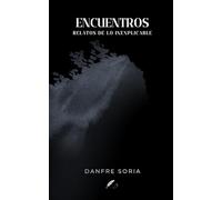 ENCUENTROS: Relatos de lo inexplicable
