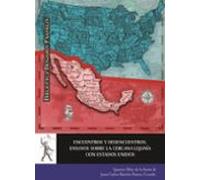 Encuentros y desencuentros. Ensayos sobre la cercana lejanía con Estados Unidos