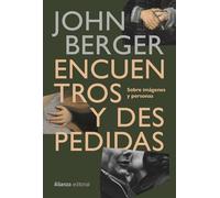 Encuentros y despedidas: Sobre imágenes y personas (Alianza Ensayo)