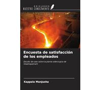 Encuesta de satisfacción de los empleados: Estudio de caso sobre la planta siderúrgica de Visakhapatnam