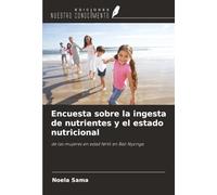 Encuesta sobre la ingesta de nutrientes y el estado nutricional: de las mujeres en edad fértil en Bali Nyonga