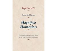 Encyclical Letter Magnifica Humanitas: On Safeguarding the Human Person in the Time of Artificial Intelligence