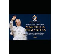 Encyclique Magnifica Humanitas du pape Léon XIV: Analyse théologique, dogmatique et philosophico-technique extrêmement approfondie: 9 (Christianisme)