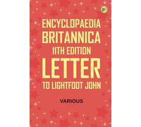Encyclopaedia Britannica, 11th Edition, Letter to Lightfoot, John