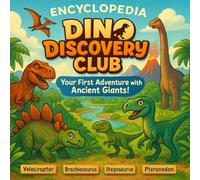 Encyclopedia DINO DISCOVERY CLUB: Fun Dinosaur Encyclopedia with Facts, Activities and Coloring Pages for Kids Ages 6-9