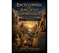 Encyclopedia of Ancient Cosmologies: Volume 2 of 9: Mesopotamia, Anatolia, the Levant, Arabia, and Egypt