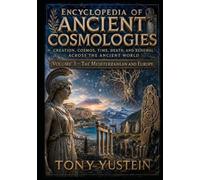 Encyclopedia of Ancient Cosmologies - Volume 3 of 9: The Mediterranean and Europe